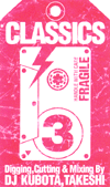 CLASSICS-3/DJ KUBOTA,TAKESHI